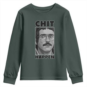 Chit Happens Meme Youth Sweatshirt Funny Weird Guy Meme Unhinged Humor Energy TS02 Dark Forest Green Print Your Wear