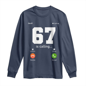 67 Is Calling Meme Long Sleeve Shirt Funny Six Seven Phone Call Screen TS02 Navy Print Your Wear