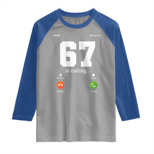 67 Is Calling Meme Raglan Shirt Funny Six Seven Phone Call Screen TS02 Sport Gray Royal Print Your Wear