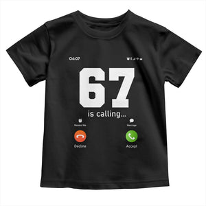 67 Is Calling Meme Toddler T Shirt Funny Six Seven Phone Call Screen TS02 Black Print Your Wear