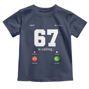 67 Is Calling Meme Toddler T Shirt Funny Six Seven Phone Call Screen TS02 Navy Print Your Wear