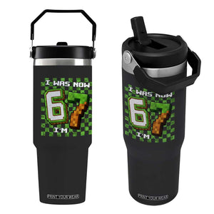 I Was 6 Now I'm 7 Birthday Meme Flip Straw Tumbler Pixel Style 67 Gamer Six Seven Joke TS02 One Size: 30 oz Black Print Your Wear