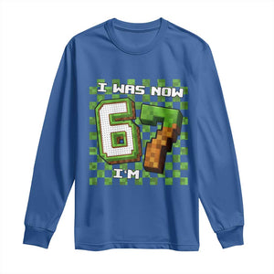I Was 6 Now I'm 7 Birthday Meme Long Sleeve Shirt Pixel Style 67 Gamer Six Seven Joke TS02 Royal Blue Print Your Wear