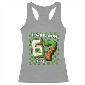I Was 6 Now I'm 7 Birthday Meme Racerback Tank Top Pixel Style 67 Gamer Six Seven Joke TS02 Sport Gray Print Your Wear
