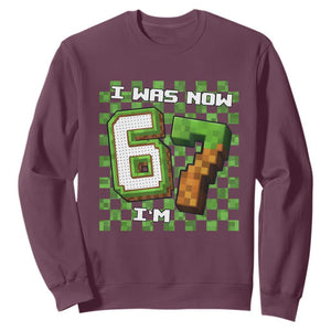 I Was 6 Now I'm 7 Birthday Meme Sweatshirt Pixel Style 67 Gamer Six Seven Joke TS02 Maroon Print Your Wear