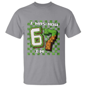 I Was 6 Now I'm 7 Birthday Meme T Shirt Pixel Style 67 Gamer Six Seven Joke TS02 Sport Gray Print Your Wear