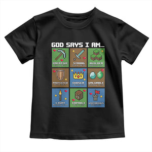 God Says I Am Pixel Art Graphic Toddler T Shirt Christian Affirmation Gamer Bible Verses TS02 Black Print Your Wear
