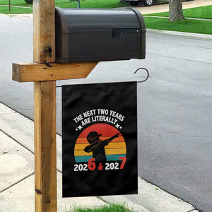 The Next Two Years Are Literally 6 7 Garden Flag Funny 2026 2027 Meme Dabbing Boy Retro TS02 Print Your Wear