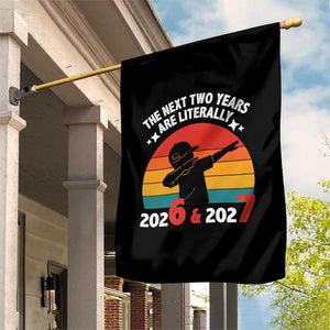 The Next Two Years Are Literally 6 7 Garden Flag Funny 2026 2027 Meme Dabbing Boy Retro TS02 Print Your Wear