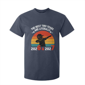 The Next Two Years Are Literally 6 7 T Shirt For Kid Funny 2026 2027 Meme Dabbing Boy Retro TS02 Navy Print Your Wear