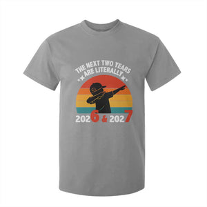 The Next Two Years Are Literally 6 7 T Shirt For Kid Funny 2026 2027 Meme Dabbing Boy Retro TS02 Sport Gray Print Your Wear