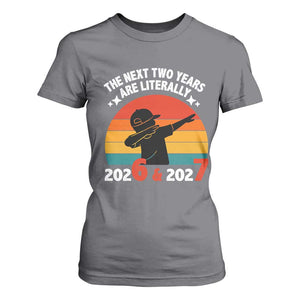 The Next Two Years Are Literally 6 7 T Shirt For Women Funny 2026 2027 Meme Dabbing Boy Retro TS02 Charcoal Print Your Wear