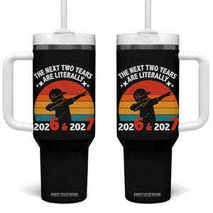 The Next Two Years Are Literally 6 7 Tumbler With Handle Funny 2026 2027 Meme Dabbing Boy Retro TS02 One Size: 40 oz Black Print Your Wear