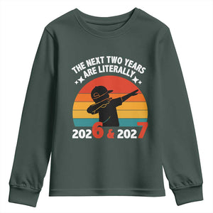 The Next Two Years Are Literally 6 7 Youth Sweatshirt Funny 2026 2027 Meme Dabbing Boy Retro TS02 Dark Forest Green Print Your Wear