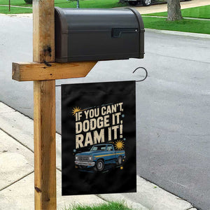 If You Cant Dodge It Ram It Funny Truck Meme Garden Flag for Gearheads Country Road Warriors TS02 Print Your Wear