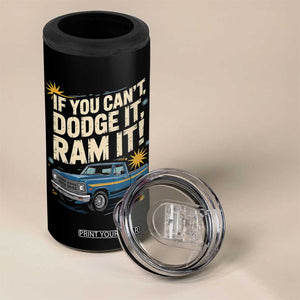 If You Cant Dodge It Ram It Funny Truck Meme 4 in 1 Can Cooler Tumbler for Gearheads Country Road Warriors TS02 Print Your Wear
