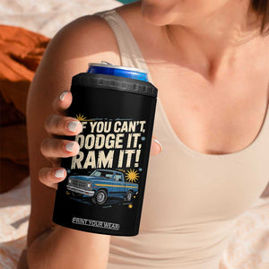 If You Cant Dodge It Ram It Funny Truck Meme 4 in 1 Can Cooler Tumbler for Gearheads Country Road Warriors TS02 Print Your Wear