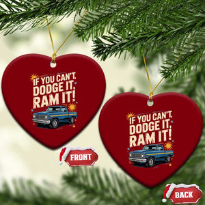 If You Cant Dodge It Ram It Funny Truck Meme Ceramic Ornament for Gearheads Country Road Warriors TS02 Print Your Wear