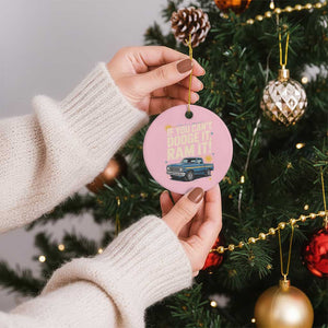 If You Cant Dodge It Ram It Funny Truck Meme Ceramic Ornament for Gearheads Country Road Warriors TS02 1pc Light Pink Print Your Wear