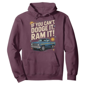 If You Cant Dodge It Ram It Funny Truck Meme Hoodie for Gearheads Country Road Warriors TS02 Maroon Print Your Wear