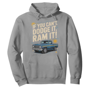 If You Cant Dodge It Ram It Funny Truck Meme Hoodie for Gearheads Country Road Warriors TS02 Sport Gray Print Your Wear