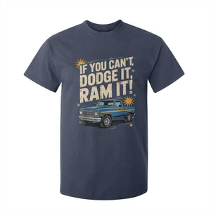 If You Cant Dodge It Ram It Funny Truck Meme T Shirt For Kid for Gearheads Country Road Warriors TS02 Navy Print Your Wear