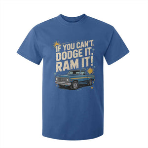If You Cant Dodge It Ram It Funny Truck Meme T Shirt For Kid for Gearheads Country Road Warriors TS02 Royal Blue Print Your Wear