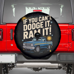 If You Cant Dodge It Ram It Funny Truck Meme Spare Tire Cover for Gearheads Country Road Warriors TS02 Black Print Your Wear