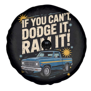 If You Cant Dodge It Ram It Funny Truck Meme Spare Tire Cover for Gearheads Country Road Warriors TS02 Print Your Wear