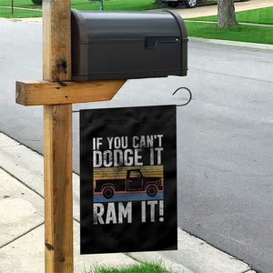 If You Cant Dodge It Ram It Retro Truck Meme Garden Flag for Gearheads Country Road Warriors TS02 Print Your Wear