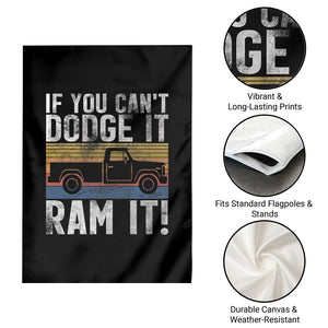 If You Cant Dodge It Ram It Retro Truck Meme Garden Flag for Gearheads Country Road Warriors TS02 Print Your Wear
