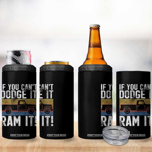 If You Cant Dodge It Ram It Retro Truck Meme 4 in 1 Can Cooler Tumbler for Gearheads Country Road Warriors TS02 Print Your Wear
