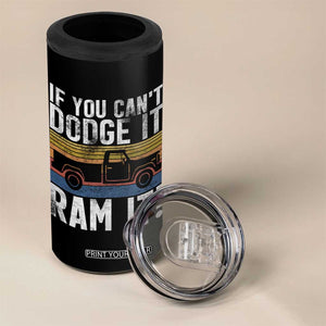 If You Cant Dodge It Ram It Retro Truck Meme 4 in 1 Can Cooler Tumbler for Gearheads Country Road Warriors TS02 Print Your Wear