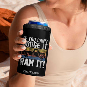 If You Cant Dodge It Ram It Retro Truck Meme 4 in 1 Can Cooler Tumbler for Gearheads Country Road Warriors TS02 Print Your Wear