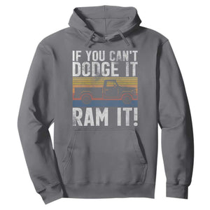 If You Cant Dodge It Ram It Retro Truck Meme Hoodie for Gearheads Country Road Warriors TS02 Charcoal Print Your Wear