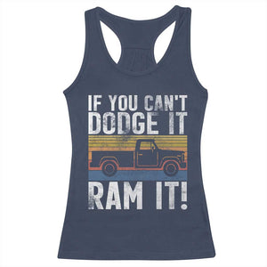 If You Cant Dodge It Ram It Retro Truck Meme Racerback Tank Top for Gearheads Country Road Warriors TS02 Navy Print Your Wear