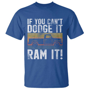 If You Cant Dodge It Ram It Retro Truck Meme T Shirt for Gearheads Country Road Warriors TS02 Royal Blue Print Your Wear