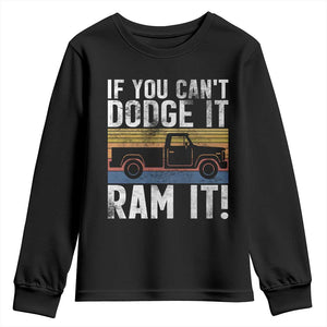 If You Cant Dodge It Ram It Retro Truck Meme Youth Sweatshirt for Gearheads Country Road Warriors TS02 Black Print Your Wear