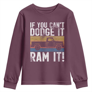 If You Cant Dodge It Ram It Retro Truck Meme Youth Sweatshirt for Gearheads Country Road Warriors TS02 Maroon Print Your Wear