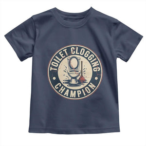 Funny Toilet Clogging Champion Badge Meme Toddler T Shirt for Poop Legends Gut Bomb Gladiators TS02 Navy Print Your Wear