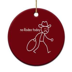 No Rodeo Today Sad Cowboy Stick Figure Meme Ceramic Ornament Funny Yeehaw Depression TS02 1pc Red Print Your Wear