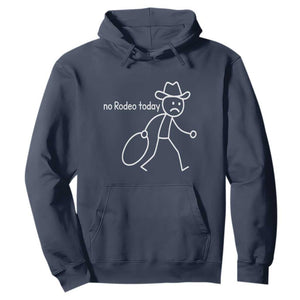 No Rodeo Today Sad Cowboy Stick Figure Meme Hoodie Funny Yeehaw Depression TS02 Navy Print Your Wear