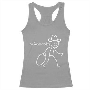 No Rodeo Today Sad Cowboy Stick Figure Meme Racerback Tank Top Funny Yeehaw Depression TS02 Sport Gray Print Your Wear