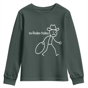No Rodeo Today Sad Cowboy Stick Figure Meme Youth Sweatshirt Funny Yeehaw Depression TS02 Dark Forest Green Print Your Wear