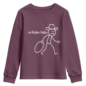 No Rodeo Today Sad Cowboy Stick Figure Meme Youth Sweatshirt Funny Yeehaw Depression TS02 Maroon Print Your Wear