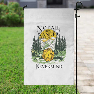 Not All Those Who Wander Are Lost RPG Gamers Garden Flag Funny Dice Nevermind Adventurers TS02 Print Your Wear