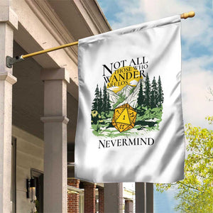 Not All Those Who Wander Are Lost RPG Gamers Garden Flag Funny Dice Nevermind Adventurers TS02 Print Your Wear