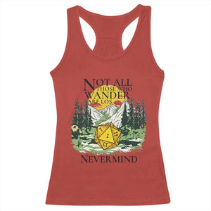 Not All Those Who Wander Are Lost RPG Gamers Racerback Tank Top Funny Dice Nevermind Adventurers TS02 Red Print Your Wear
