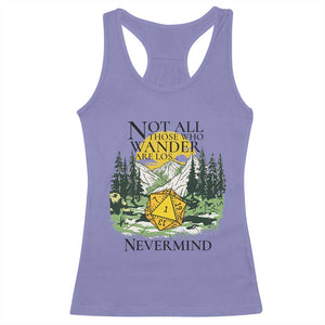 Not All Those Who Wander Are Lost RPG Gamers Racerback Tank Top Funny Dice Nevermind Adventurers TS02 Violet Print Your Wear