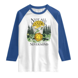 Not All Those Who Wander Are Lost RPG Gamers Raglan Shirt Funny Dice Nevermind Adventurers TS02 White Royal Print Your Wear